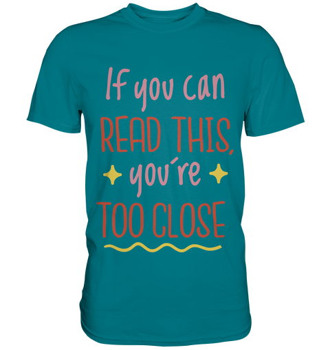 Too Close T- Shirt