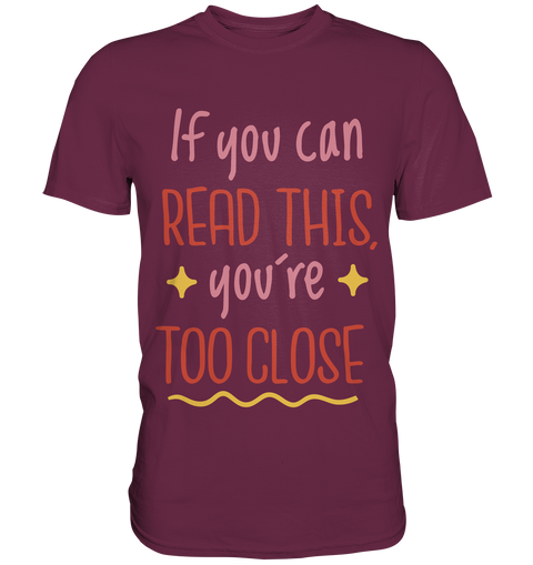 Too Close T- Shirt