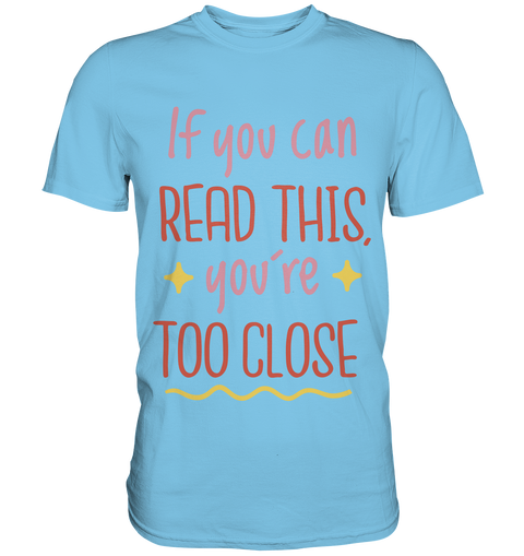 Too Close T- Shirt